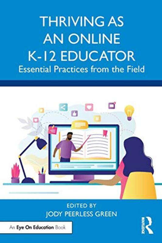 

Thriving as an Online K12 Educator by Jody Peerless Green-Paperback