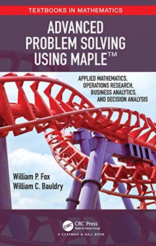 

Advanced Problem Solving Using Maple by William P FoxWilliam Bauldry-Paperback