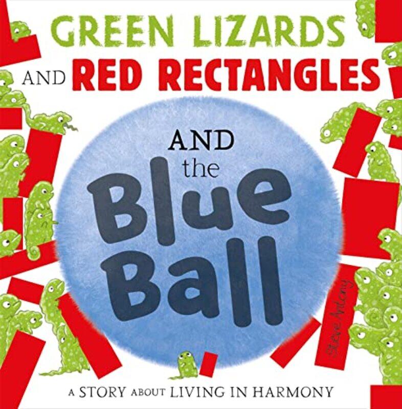 

Green Lizards and Red Rectangles and the Blue Ball by Steve Antony-Paperback