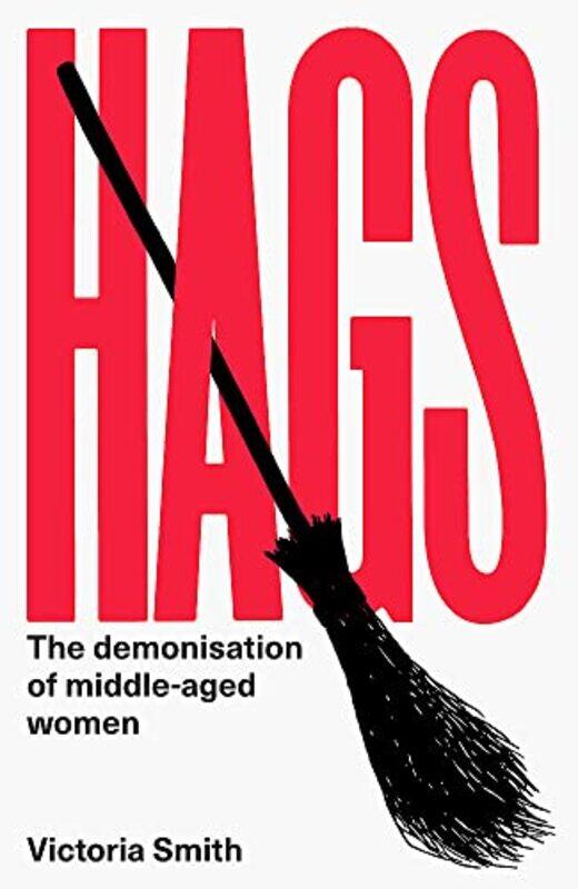 

Hags: 'Eloquent, clever and devastating' THE TIMES,Paperback,by:Smith, Victoria