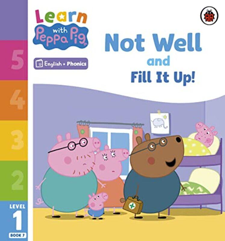 

Learn with Peppa Phonics Level 1 Book 7 Not Well and Fill it Up Phonics Reader by Peppa Pig-Paperback