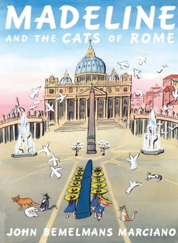 

Madeline And The Cats Of Rome By Marciano John Bemelmans - Hardcover