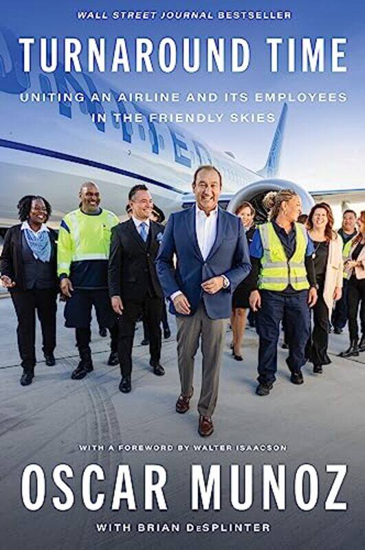 

Turnaround Time Uniting An Airline And Its Employees In The Friendly Skies By Munoz, Oscar - DeSplinter, Brian Hardcover