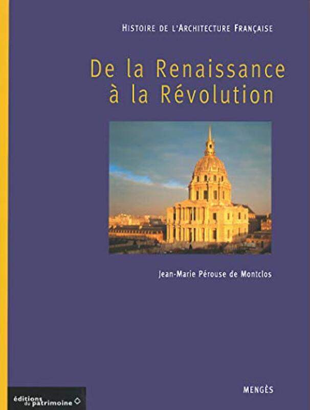 

Histoire de larchitecture fran aise, tome 2 : De la Renaissance la R volution Paperback by Jean-Marie P rouse de Montclos