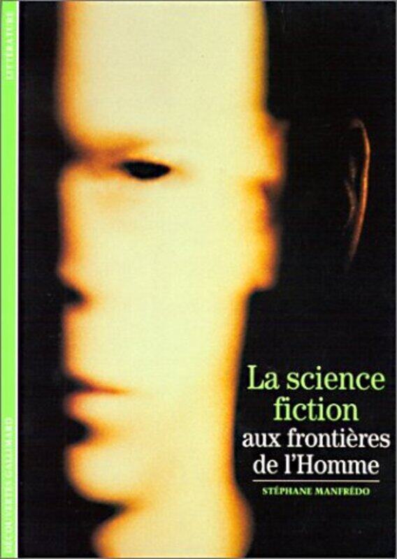 

RLa sciencefiction, aux fronti res de lhomme Paperback by St phane Manfredo