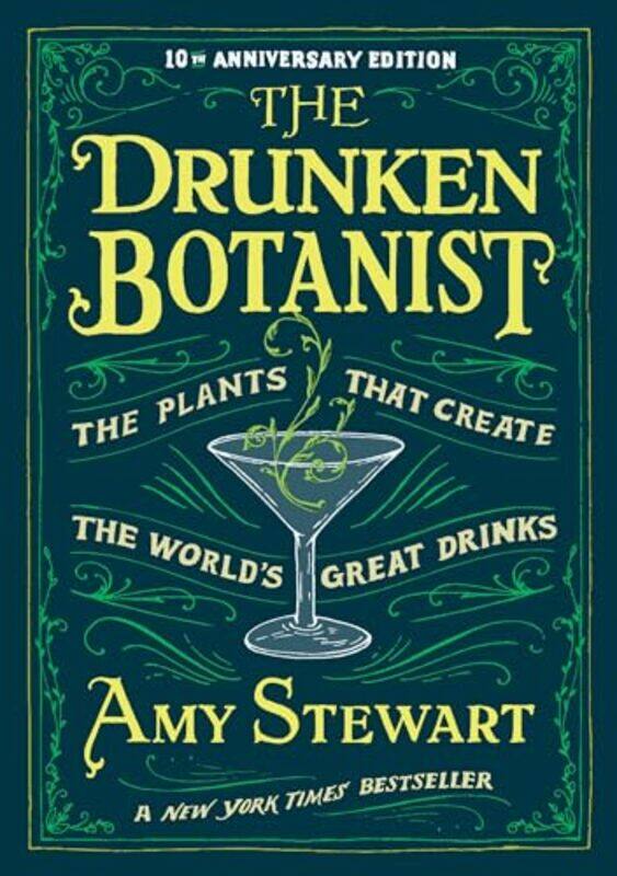 The Drunken Botanist The Plants That Create the Worlds Great Drinks by Stewart Amy Paperback