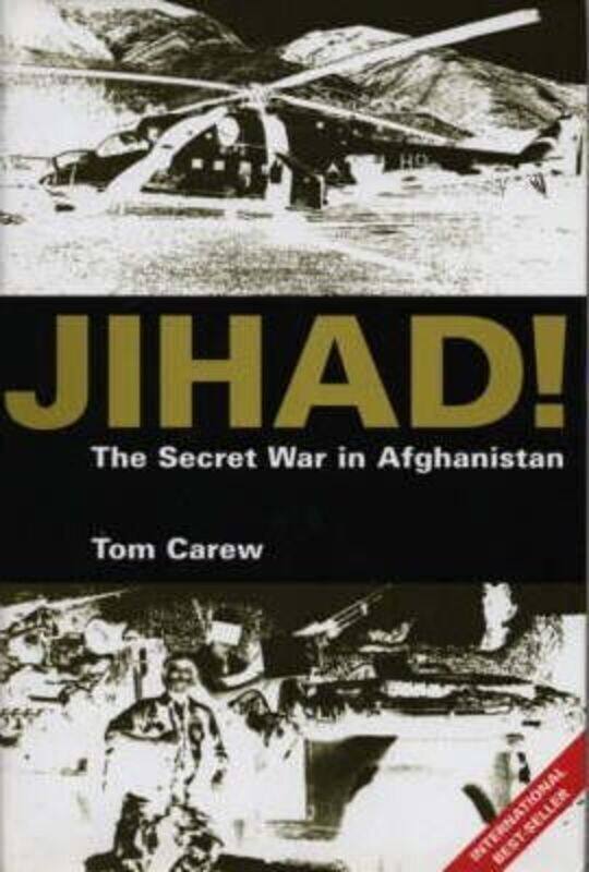 

Jihad! The Secret War in Afghanistan.Hardcover,By :Carew, Tom