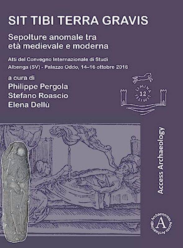 

Sit tibi terra gravis Sepolture anomale tra eta medievale e moderna by Simon Mugford-Paperback