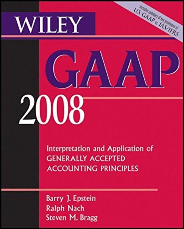 

Wiley GAAP 2008: Interpretation and Application of Generally Accepted Accounting Principles (GAAP: I, Paperback Book, By: Barry J. Epstein