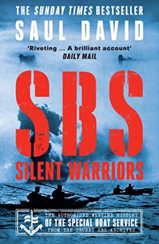 

Sbs - Silent Warriors The Authorised Wartime History By David Saul - Paperback