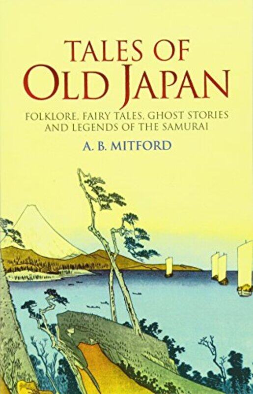 

Tales of Old Japan by AB Mitford-Paperback