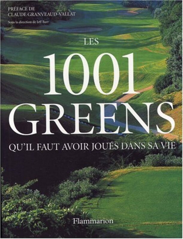 Les 1001 Greens Quil Faut Avoir Jou s Dans Sa Vie,Paperback by Jeff Barr