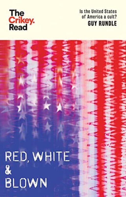 

Red White and Blown by Guy Rundle-Paperback
