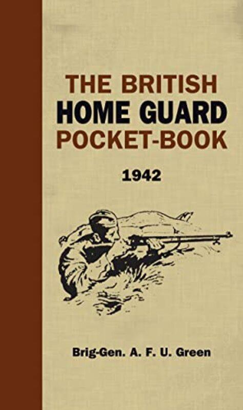 

The British Home Guard Pocketbook by AFU Green-Hardcover