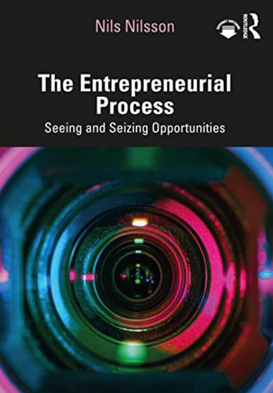 

The Entrepreneurial Process by Nils (Linnaeus University, Sweden) Nilsson-Paperback