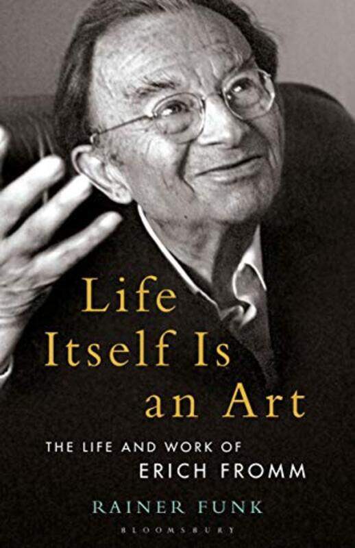 

Life Itself Is an Art by Dr Rainer Director of the Erich Fromm Institute Tuebingen, Germany Funk-Paperback