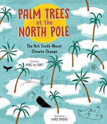 Palm Trees at the North Pole by Marc ter HorstWendy Panders-Hardcover