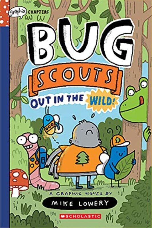 

Out In The Wild A Graphix Chapters Book Bug Scouts #1 By Mike Lowery Paperback