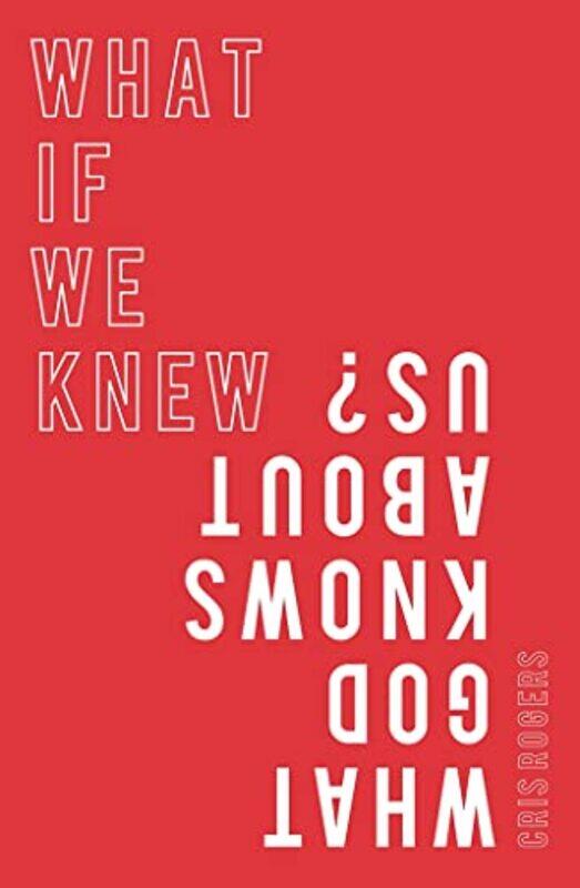 

What if We Knew What God Knows About Us by Cris Rogers-Paperback