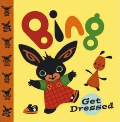 ^(R)Bing: Get Dressed.Hardcover,By :Ted Dewan
