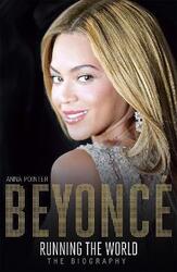 Beyonce: Running the World: The Biography,Paperback,ByAnna Pointer