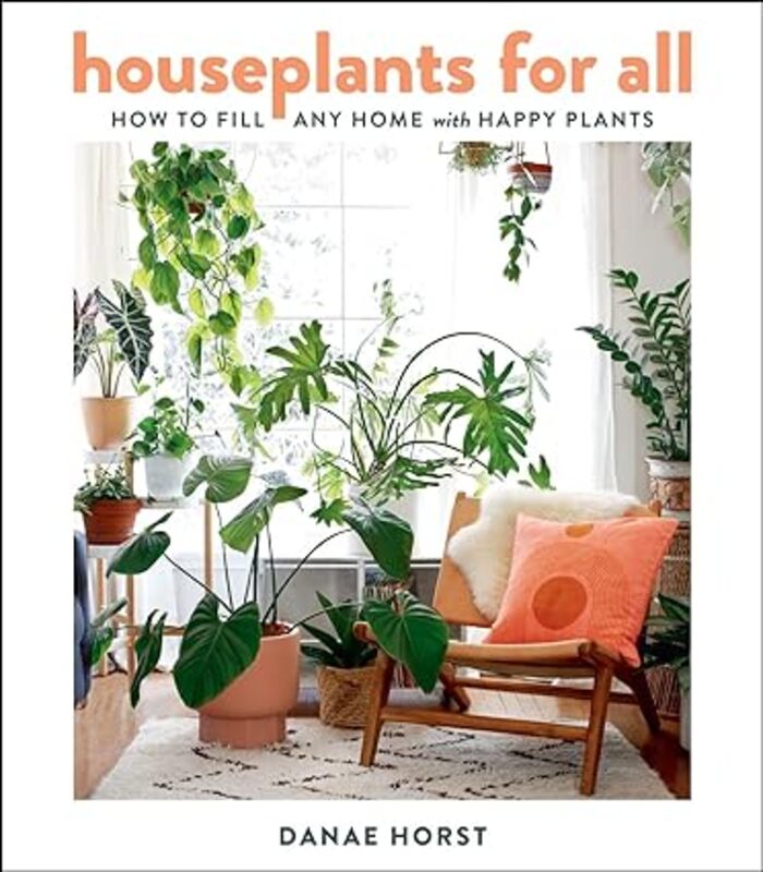 Houseplants For All How To Fill Any Home With Happy Plants