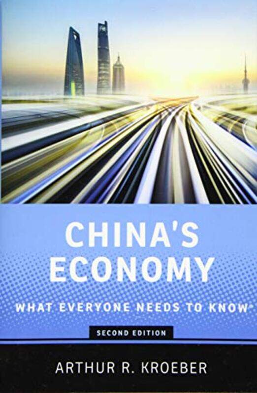 

Chinas Economy What Everyone Needs To Know R by Kroeber, Arthur R. (Founding partner and managing director of Gavekal Dragonomics) Paperback