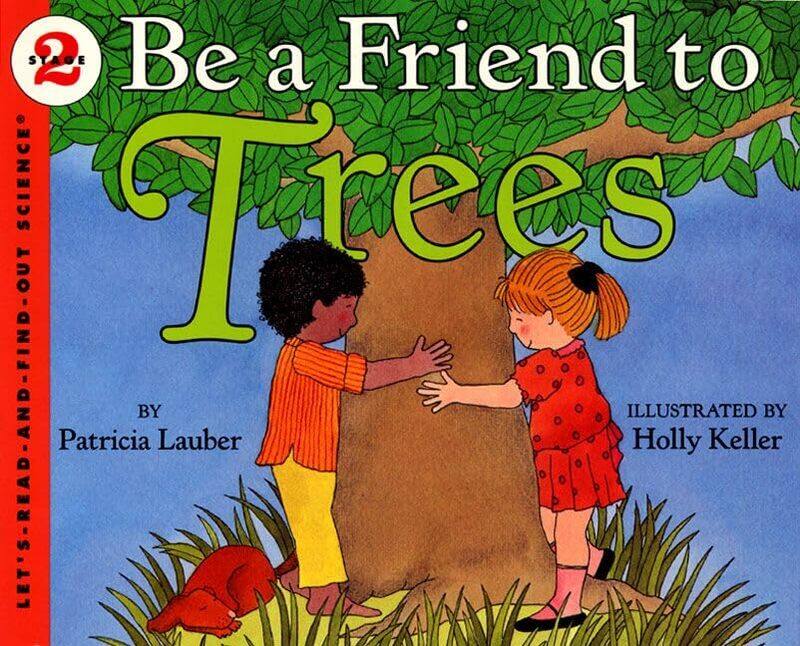 

Be A Friend To The Trees Paperback by Lauber, Patricia