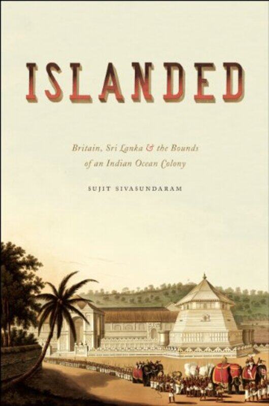 

Islanded by Sujit Sivasundaram-Hardcover