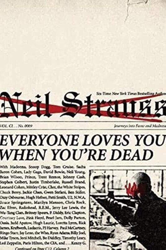 

Everyone Loves You When Youre Dead: Journeys into Fame and Madness Paperback by Neil Strauss