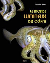 Le monde lumineux des oceans, Paperback Book, By: Catherine Vadon