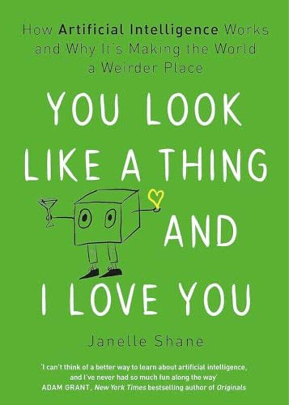 

You Look Like a Thing and I Love You by Janelle Shane-Paperback