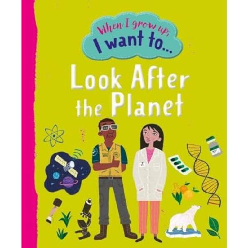 

When I Grow Up I Want To Look After The Planet by DK-Hardcover