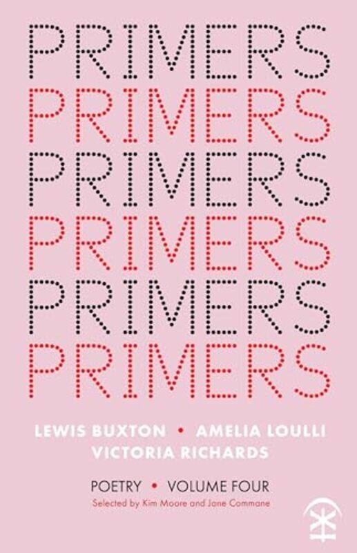 

Primers Volume Four by Lewis BuxtonAmelia LoulliVictoria RichardsKim MooreJane Commane-Paperback