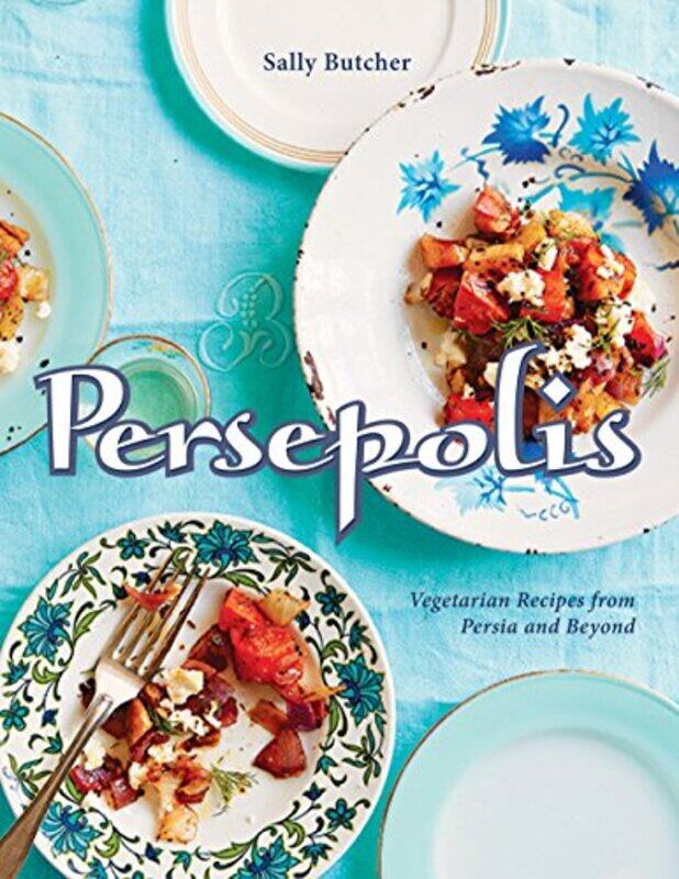 

Persepolis: Vegetarian Recipes from Persia and Beyond, Hardcover Book, By: Sally Butcher