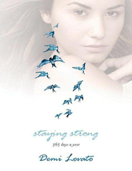 Staying Strong: 365 Days a Year, Hardcover Book, By: Demi Lovato