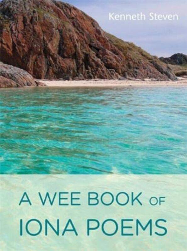 

A Wee Book of Iona Poems by Kenneth Steven-Paperback