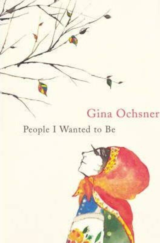 

People I Wanted to Be,Paperback,ByGina Ochsner