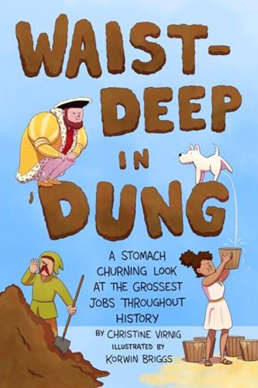 

WaistDeep in Dung by Christine VirnigKorwin Briggs-Hardcover