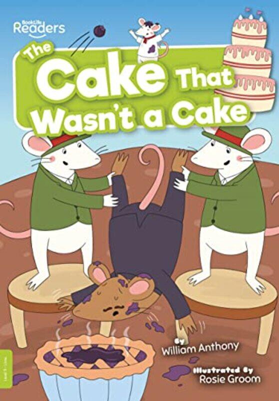 

The Cake That Wasnt a Cake by William Anthony-Paperback