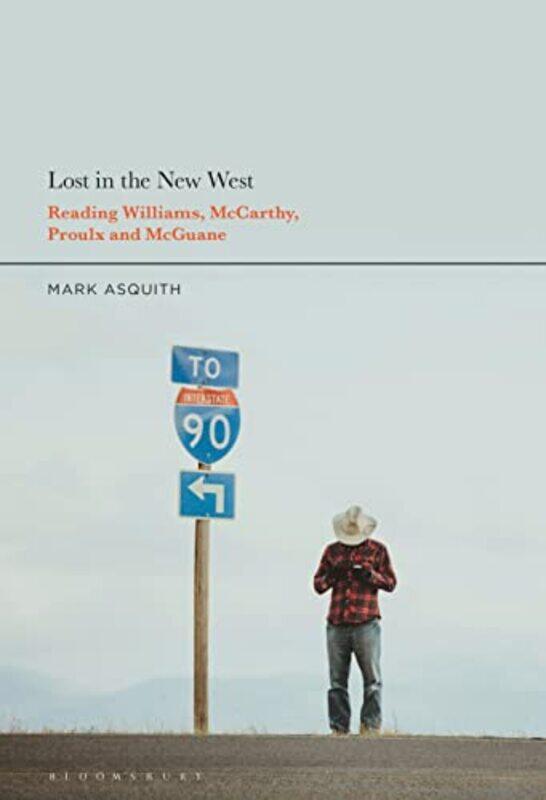 

Lost in the New West by Dr Mark Independent Scholar, UK Asquith-Paperback