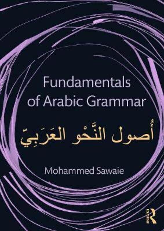 

Fundamentals of Arabic Grammar,Paperback, By:Mohammed Sawaie (University of Virginia, USA)