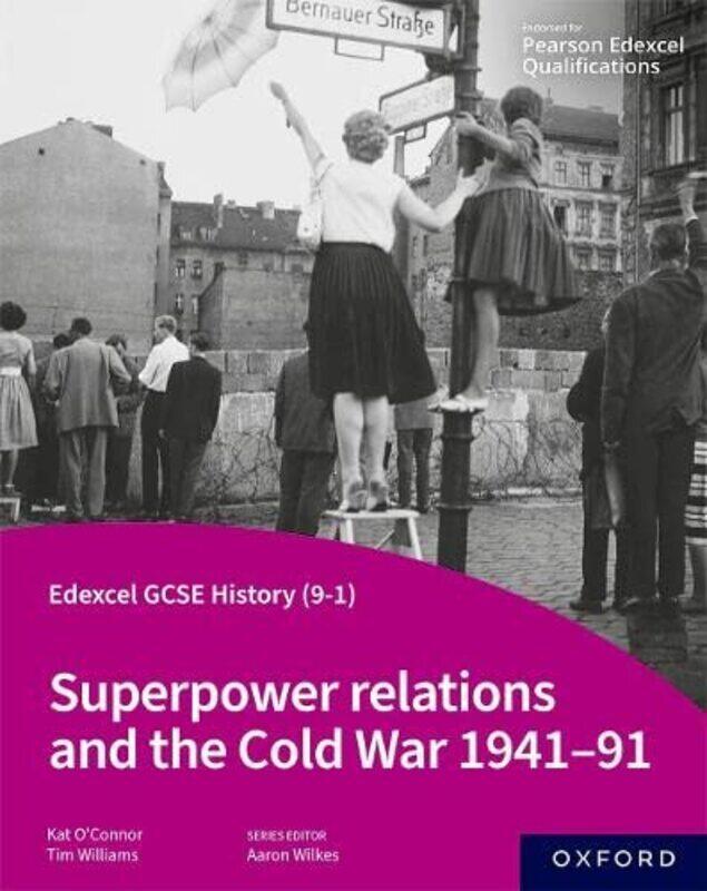 

Edexcel Gcse History 91 Superpower Relations And The Cold War 194191 Student Book by Williams, Tim - O'Connor, Kat Paperback