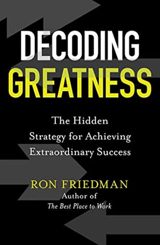 

Decoding Greatness by Ron Friedman-Paperback