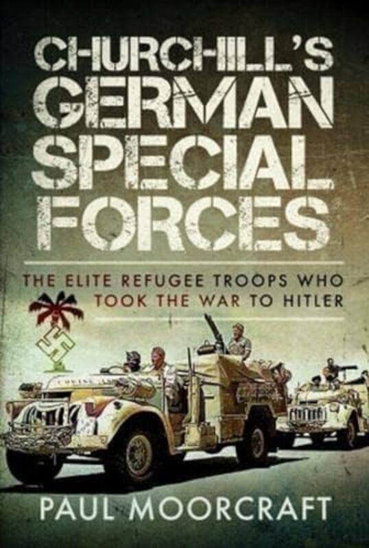 

Churchills German Special Forces by Paul Moorcraft-Hardcover