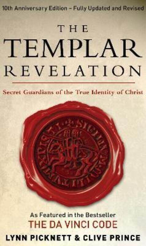 

The Templar Revelation: Secret Guardians of the True Identity of Christ.paperback,By :Lynn Picknett