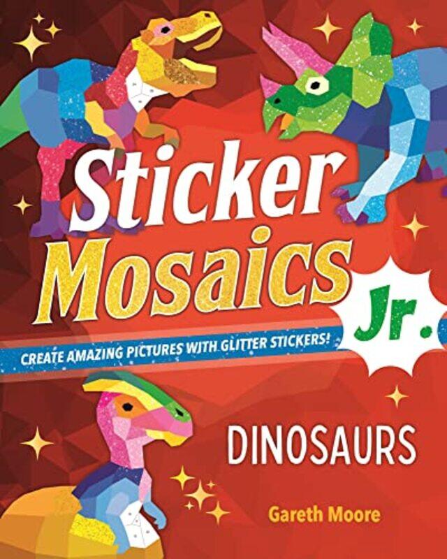 

Sticker Mosaics Jr Dinosaurs By Moore Gareth - Paperback