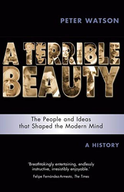 

Terrible Beauty A Cultural History of the Twentieth Century by Peter Watson-Paperback