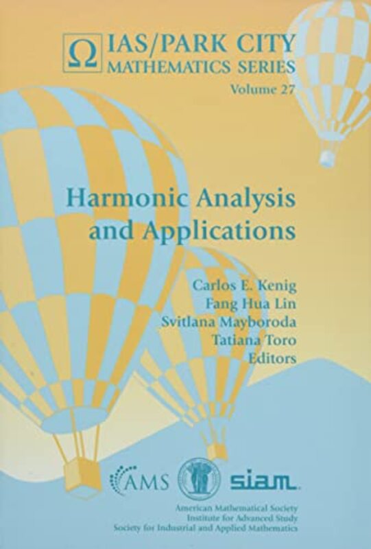 

Harmonic Analysis and Applications by Carlos E KenigFang Hua LinSvitlana MayborodaTatiana Toro-Hardcover