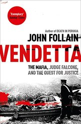 Vendetta: The Mafia, Judge Falcone and the Quest for Justice, Paperback, By: John Follain